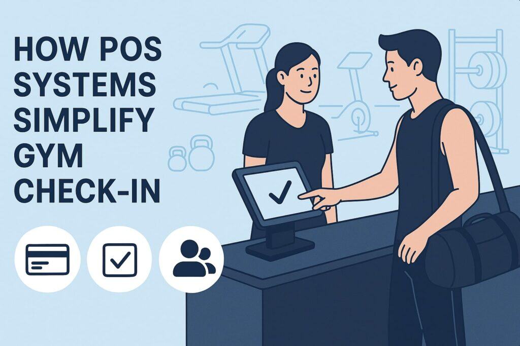 How POS Systems Simplify Gym Check-In